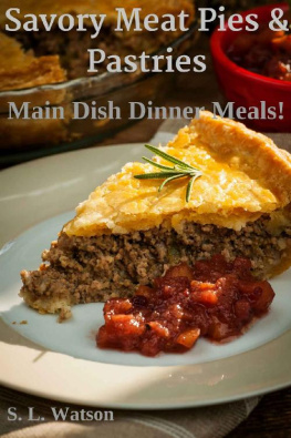 Watson - Savory Meat Pies & Pastries: Main Dish Dinner Meals!