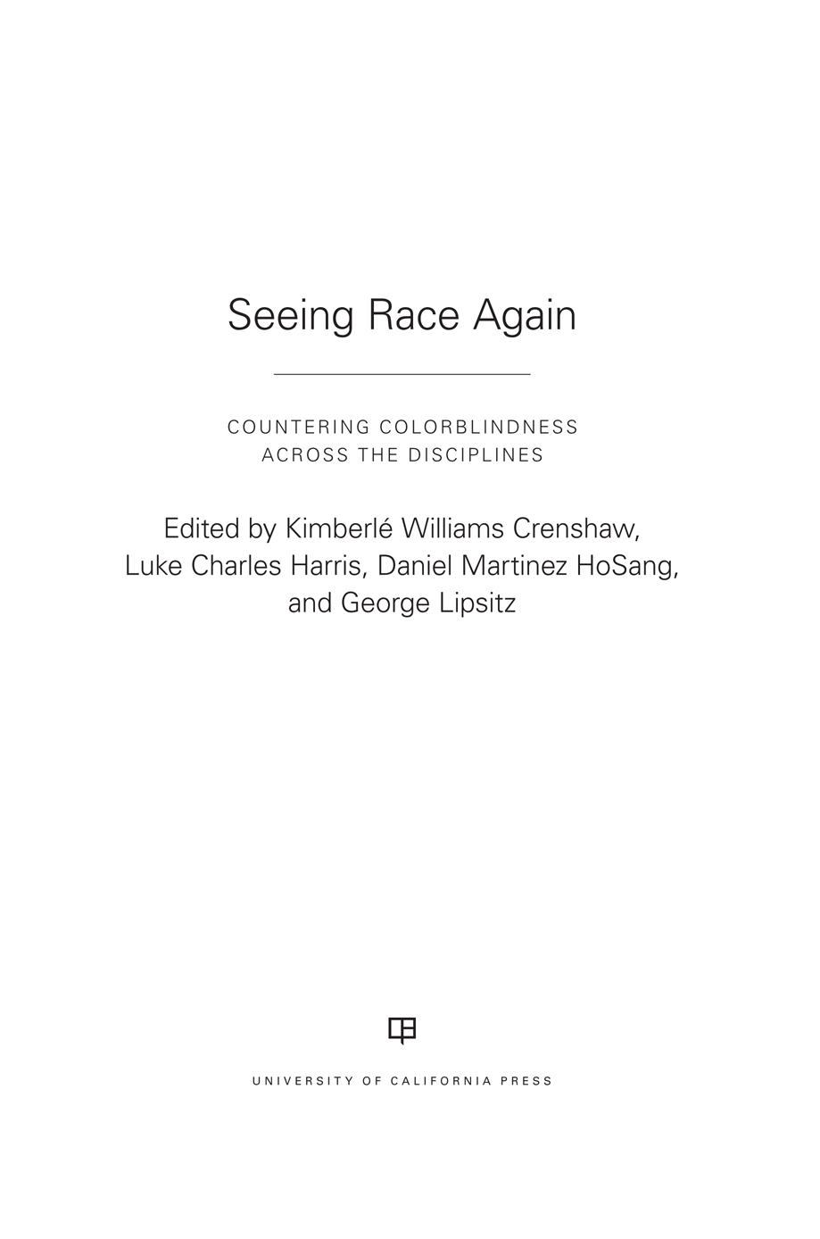 Seeing Race Again The publisher and the University of California Press - photo 1