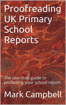 Campbell - Proofreading UK Primary School Reports: The one-stop guide to perfecting your school report