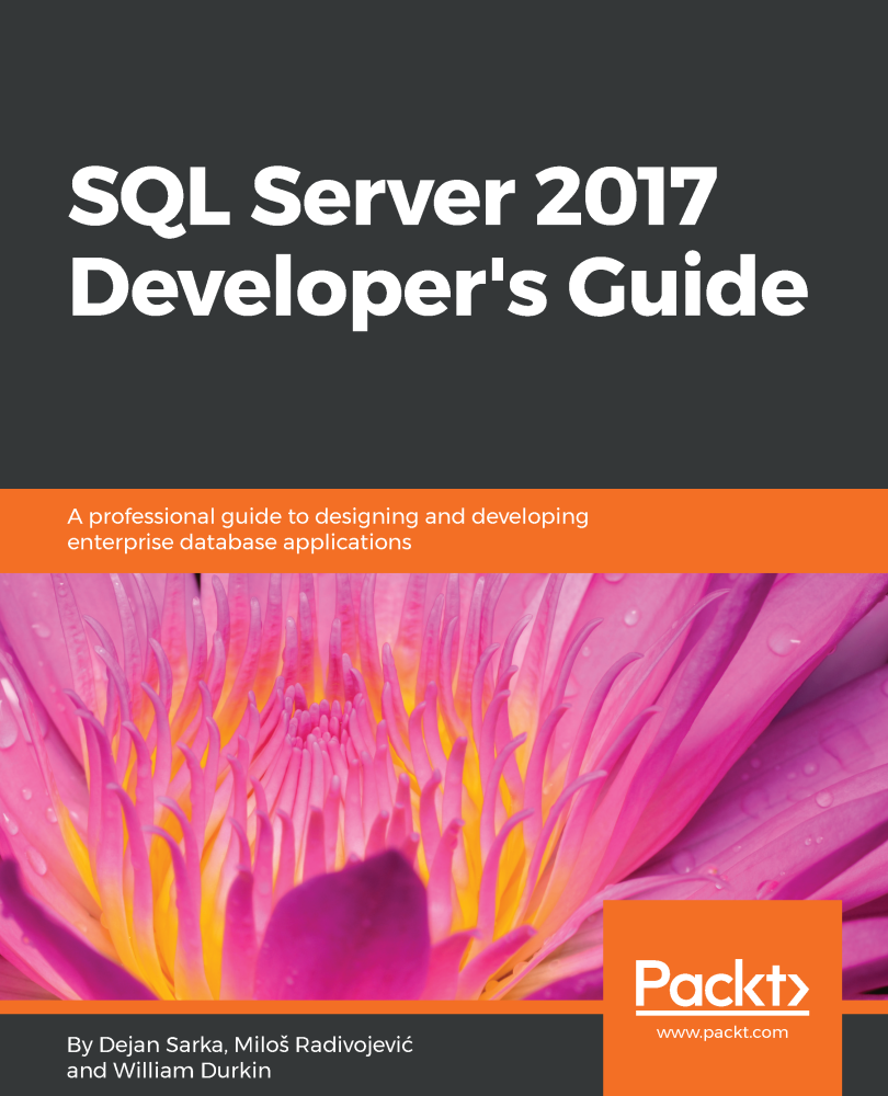 SQL Server 2017 Developers Guide A professional guide to designing and - photo 1