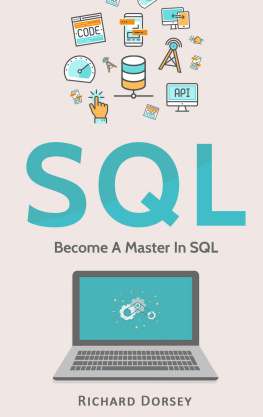 Dorsey - SQL: Become A Master In SQL (SQL Programming Language, Databases, Computer Programming, Structured Query Language, Scripting, JavaScript)