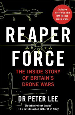 Peter Lee Reaper Force: The Inside Story of Britains Drone Wars