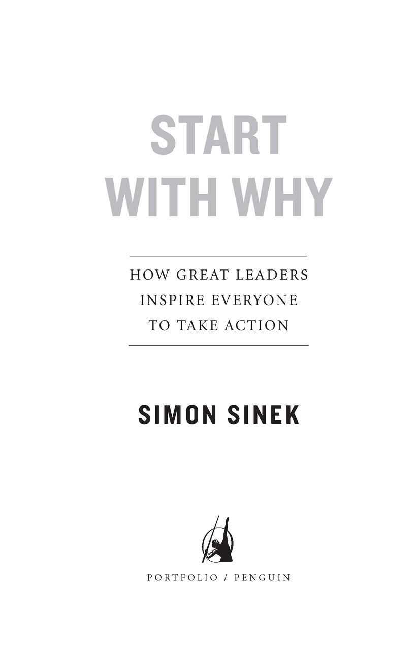 Table of Contents PORTFOLIO PENGUIN START WITH WHY Simon Sinek is - photo 2