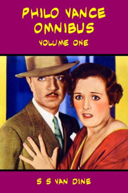 S. S. Van Dine - The Philo Vance Omnibus 1: The Benson Murder Case, The Canary Murder Case, The Greene Murder Case, The Bishop Murder Case, The Scarab Murder Case, The Kennel Murder Case