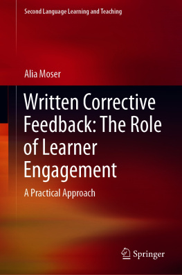 Alia Moser Written Corrective Feedback: The Role of Learner Engagement: A Practical Approach