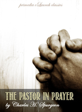 Spurgeon The Pastor in Prayer