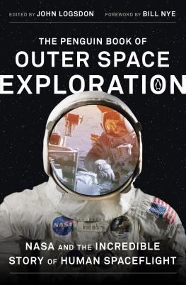 Logsdon John(Contributor) - The Penguin Book of Outer Space Exploration: NASA and the Incredible Story of Human Spaceflight