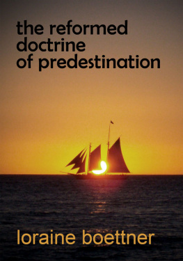 Boettner - The Reformed Doctrine of Predestination