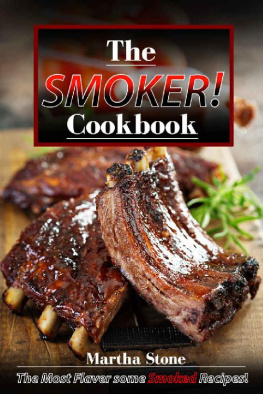 Stone - The Smoker Cookbook: The Most Flavorsome Smoked Recipes!