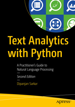 Sarkar TEXT ANALYTICS WITH PYTHON: a practical real-world approach to gaining actionable insights from ... your data