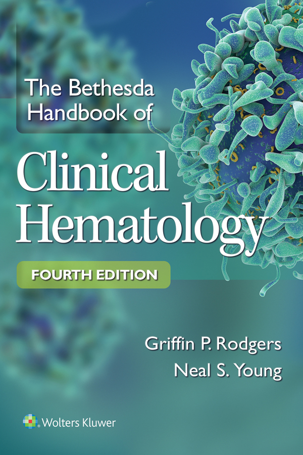 THE BETHESDA HANDBOOK OF CLINICAL HEMATOLOGY FOURTH EDITION EDITORS GRIFFIN - photo 1