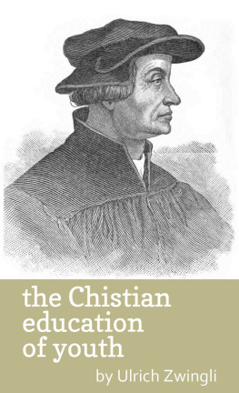 Zwingli - The Christian Education of Youth