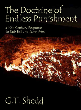 Shedd - The Doctrine of Endless Punishment: A 19th Century Response to Rob Bell and Love Wins