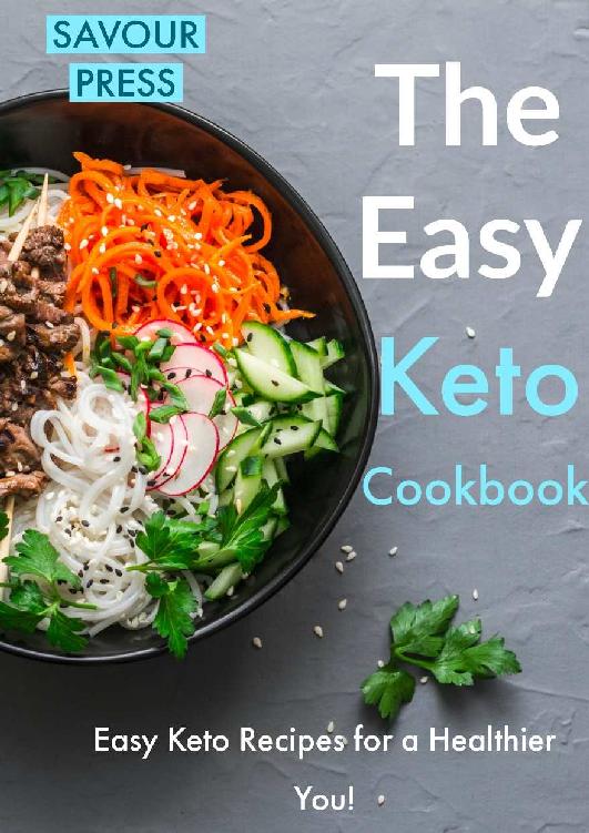 The EASY Keto Cookbook M OUTH W ATERING K ETO R ECIPES T O F UEL Y OUR B ODY - photo 1