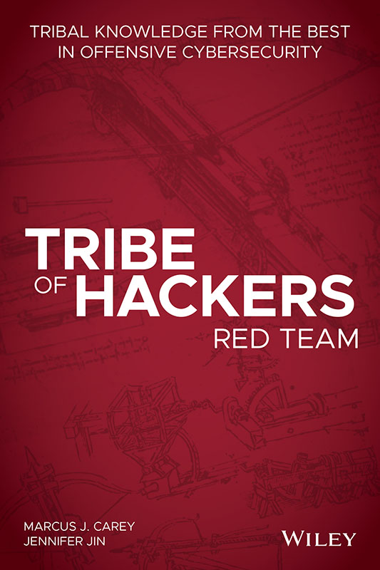 Tribe of Hackers Red Team Tribal Knowledge from the Best in Offensive Cybersecurity - image 1