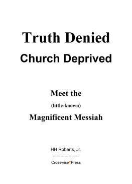 Roberts HH Truth Denied, Church Deprived