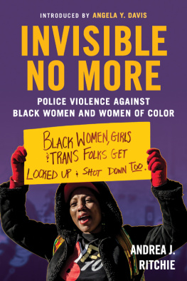 Andrea J. Ritchie - Invisible No More: Police Violence Against Black Women and Women of Color