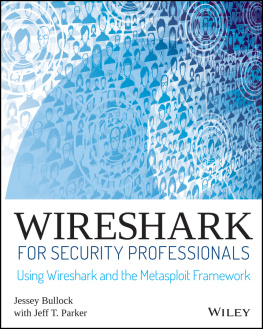 Bullock Jessey Wireshark for Security Professionals: Using Wireshark and the Metasploit Framework