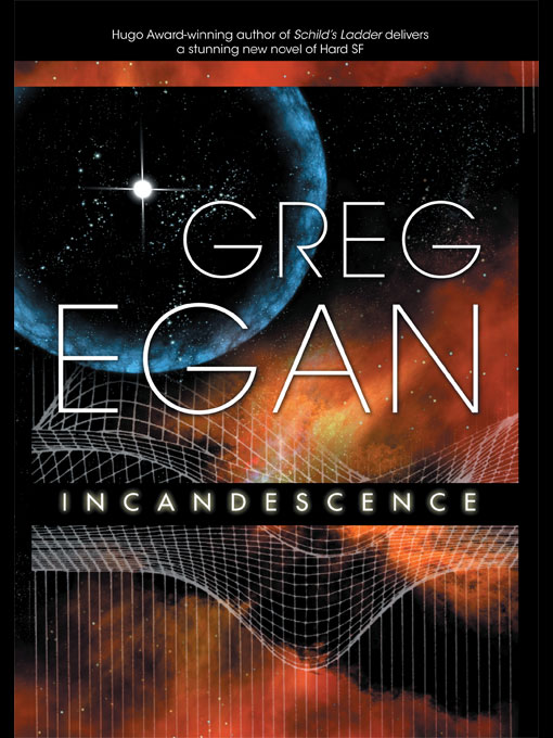 INCANDESCENCE By Greg Egan Incandescence 2008 by Greg Egan CHAPTER 1 Are you - photo 1