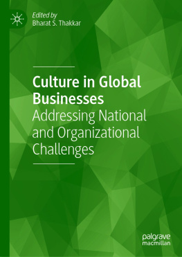 Bharat S. Thakkar Culture in Global Businesses: Addressing National and Organizational Challenges