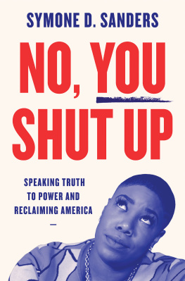 Sanders - No, You Shut Up: Speaking Truth to Power and Reclaiming America