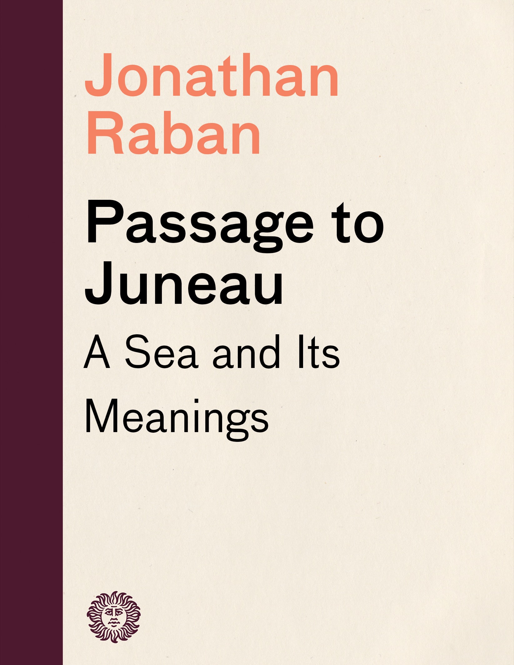 Acclaim for JONATHAN RABANs PASSAGE TO JUNEAU The most unquenchably - photo 1