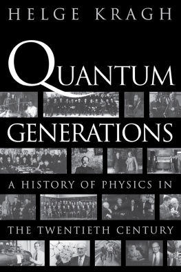 Kragh Quantum generations: a history of physics in the twentieth century