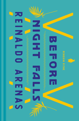 Arenas Reinaldo - Before Night Falls: A Memoir