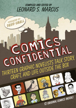 Marcus Leonard S (Editor) - Comics Confidential: Thirteen Graphic Novelists Talk Story, Craft, and Life Outside the Box