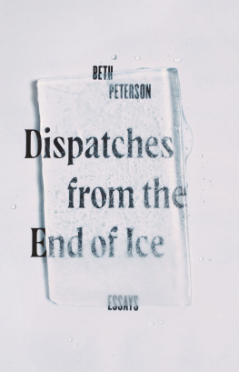 Peterson - Dispatches from the end of ice: essays