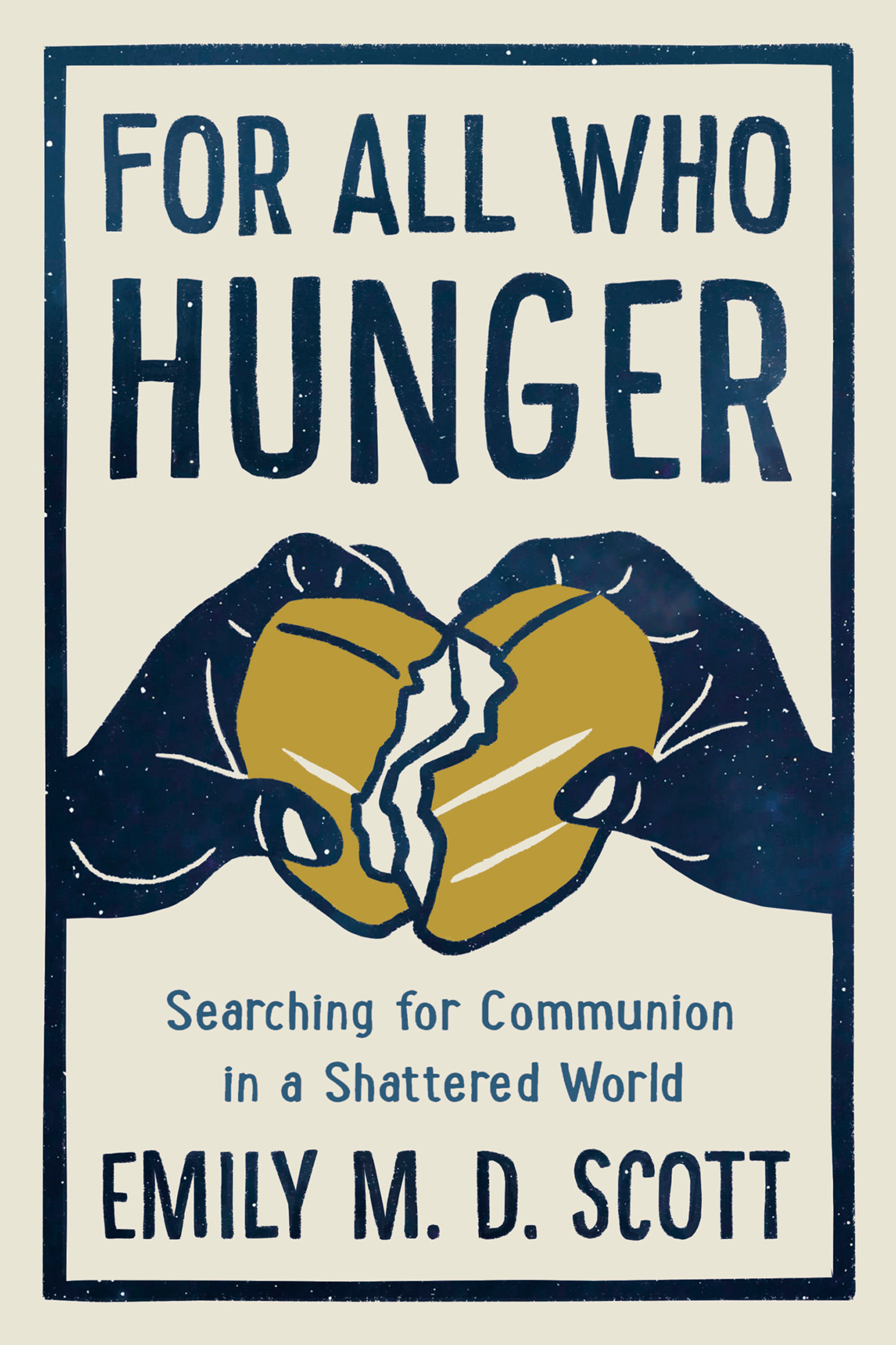 Advance praise for FOR ALL WHO HUNGER While church leaders were asking How can - photo 1