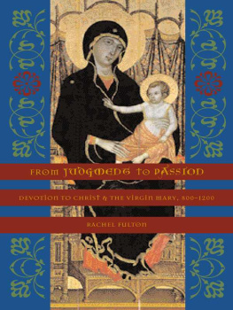 Brown - From Judgment to Passion: Devotion to Christ and the Virgin Mary, 800-1200