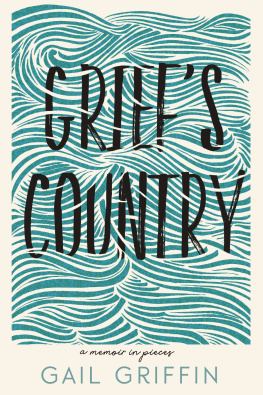 Griffin Griefs country: a memoir in pieces