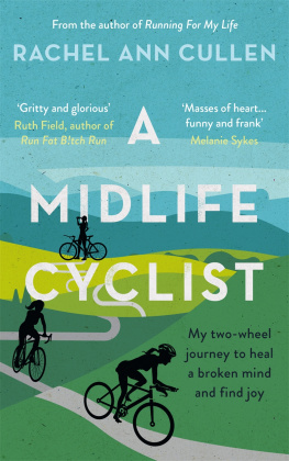 Cullen - A Midlife Cyclist My two-wheel journey to heal a broken mind and find joy