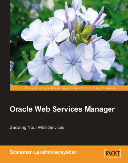 Sitaraman Lakshminarayanan Oracle Web Services Manager: Securing your Web Services