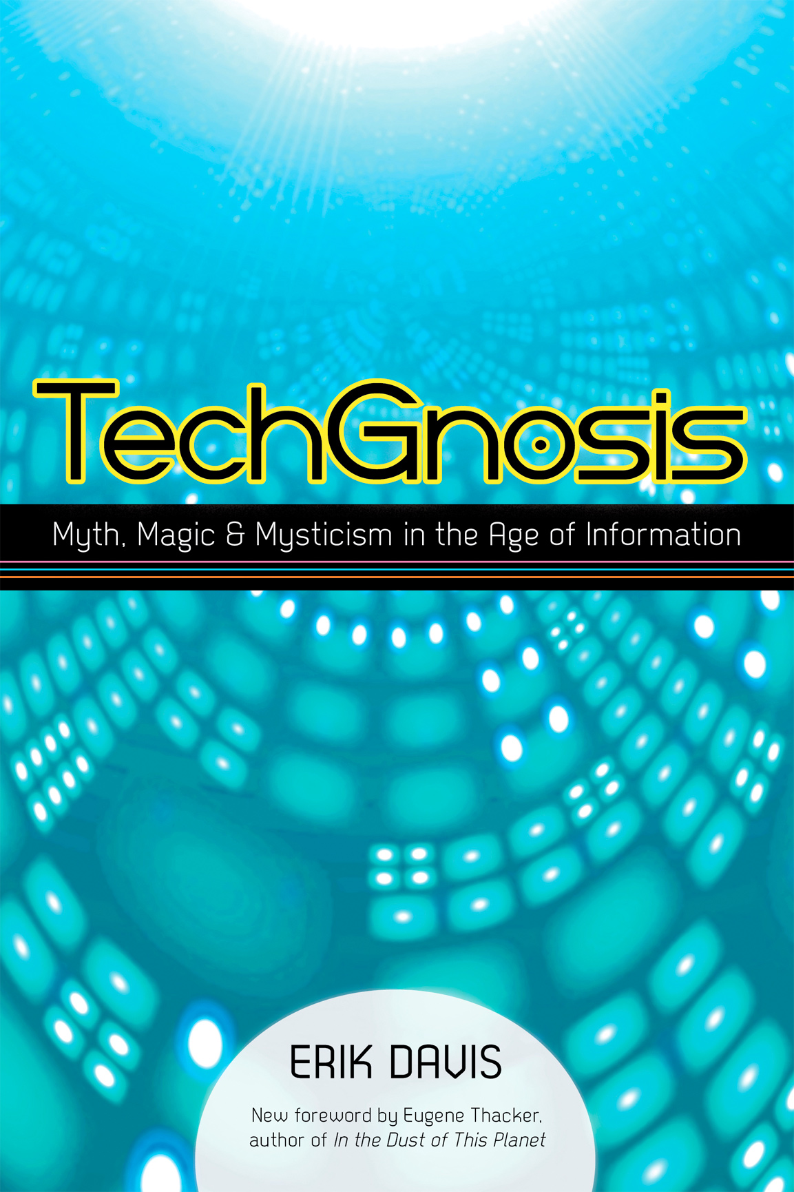 Praise for TechGnosis TechGnosis is stimulating and original learned and - photo 1