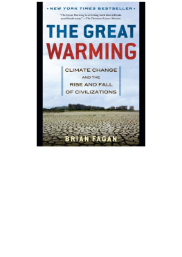 Fagan - The great warming: climate change and the rise and fall of civilizations