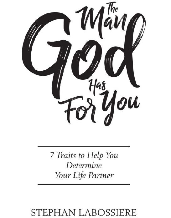 The Man God Has For You 7 Traits to Help You Determine Your Life Partner - photo 1