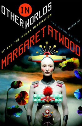 Atwood - In other worlds: sf and the human imagination