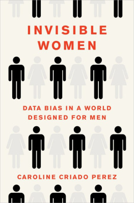 Perez Caroline Criado - Invisible Women: Exposing Data Bias in a World Designed for Men