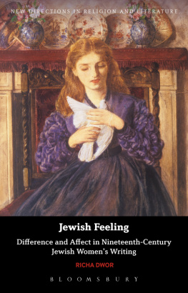 Richa Dwor Jewish Feeling: Difference and Affect in Nineteenth-Century Jewish Womens Writing