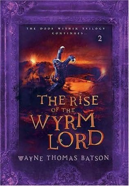 Wayne Thomas Batson - Rise of the Wyrm Lord