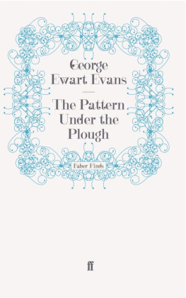Evans - The pattern under the plough: aspects of the folk-life of East Anglia