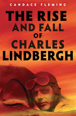 Fleming Candace - The rise and fall of Charles Lindbergh