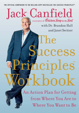Canfield Jack - The success principles workbook: an action plan for getting from where you are to where you want to be