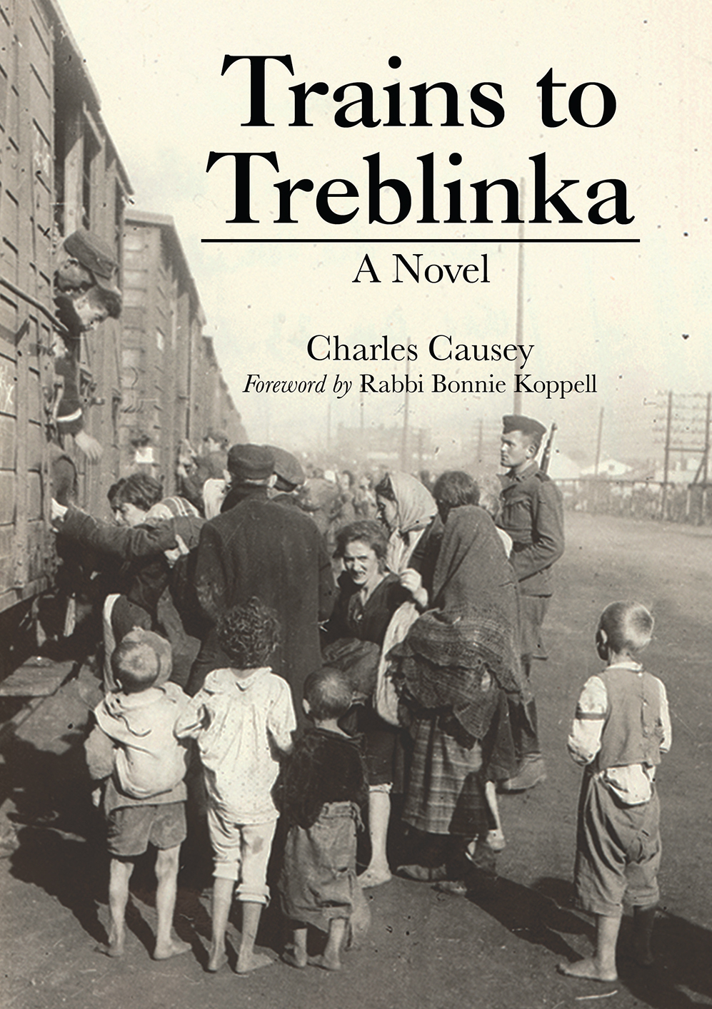 Trains to Treblinka Into Treblinka by Henry Foster Trains to Treblinka A - photo 1