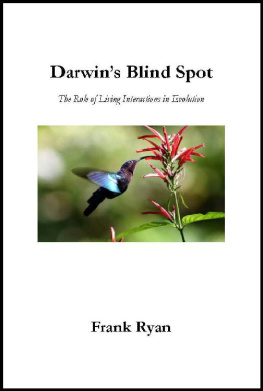 Frank Ryan Darwin’s Blind Spot: The Role of Living Interactions in Evolution