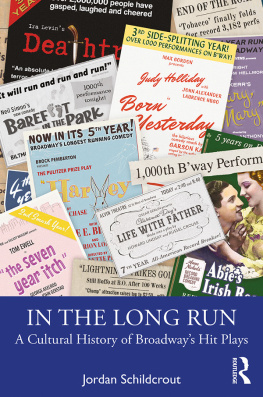 Jordan Schildcrout - In the Long Run: A Cultural History of Broadway’s Hit Plays