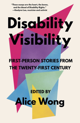 Alice Wong - Disability Visibility: First-Person Stories from the Twenty-First Century