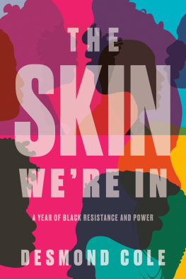 Desmond Cole - The Skin Were In: A Year of Black Resistance and Power